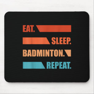 Eten Slapen Badminton Herhalen Muismat