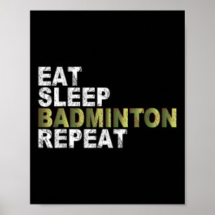 Eten Slapen Badminton Herhalen  Poster