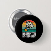 Eten Slapen Badminton Herhalen - Ronde Button 5,7 Cm (Voorkant /achterkant)