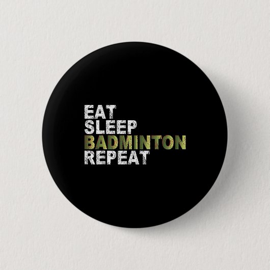 Eten Slapen Badminton Herhalen Ronde Button 5,7 Cm (Voorkant)