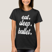 Eten Slapen Ballet T-shirt (Voorkant)