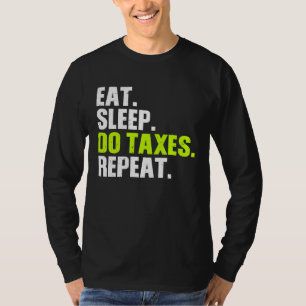 Eten Slapen belastingen doen herhalen Accountant B T-shirt