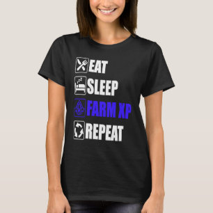 Eten Slapen Boerderij XP Herhalen grappige gaming T-shirt