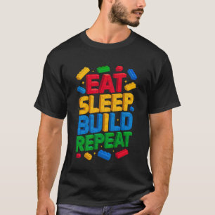 Eten Slapen Bouwen Herhalen Meester Bouwer Bouw St T-shirt