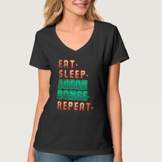 Eten Slapen Breakdance Herhalen Breakdance Dansen T-shirt (Voorkant)