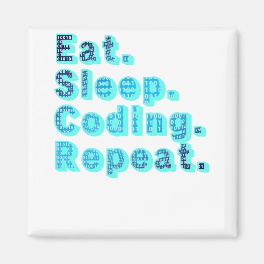 Eten Slapen Coden Herhalen - Grappige Tech Humor Magneet (Voorkant)