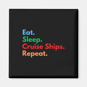 Eten Slapen Cruiseschepen Herhalen Magneet
