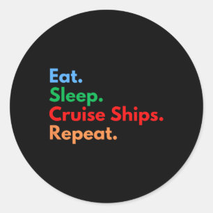 Eten Slapen Cruiseschepen Herhalen Ronde Sticker