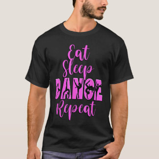 Eten Slapen Dansen Herhalen Dans Geïnspireerde Moe T-shirt