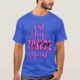 Eten Slapen Dansen Herhalen Dans Geïnspireerde Moe T-shirt