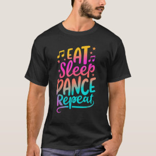 Eten Slapen Dansen Herhalen Dansende Jongens Meisj T-shirt