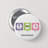 Eten Slapen Dansen! Ronde Button 5,7 Cm (Voorkant /achterkant)
