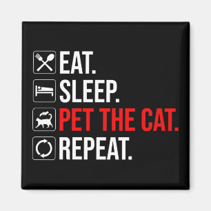 Eten. Slapen. De Kat Aaien. Herhalen Magneet