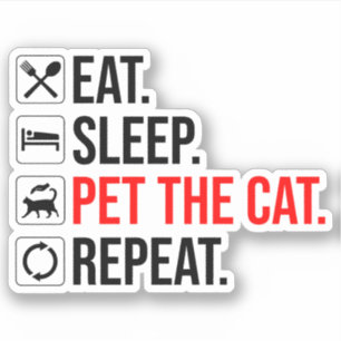 Eten. Slapen. De Kat Aaien. Herhalen Sticker