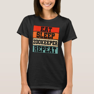 Eten Slapen Dierentuin Beheerder Herhalen Dierenli T-shirt