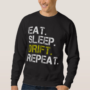 Eten Slapen Driften Herhalen Drifting Race Trui