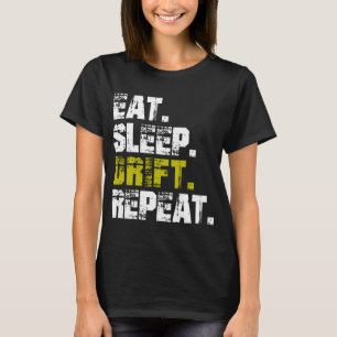 Eten Slapen Driften Herhalen - Grappig Driften T-shirt