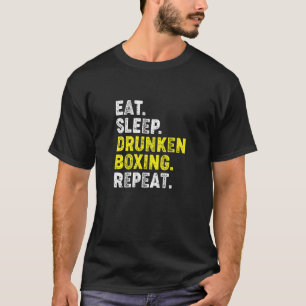 Eten Slapen Dronken Boksen Herhalen. Kung Fu Chine T-shirt