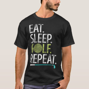 Eten Slapen Golf Herhalen Golfen Golfer Grappig Ma T-shirt