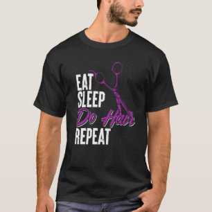 Eten Slapen Haar Doen Herhalen Kapsalon T-shirt
