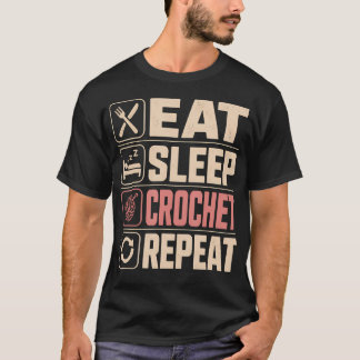 Eten Slapen Haken Herhalen Garenliefhebber Dagelij T-shirt