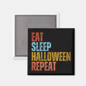 ETEN SLAPEN HALLOWEEN HERHALEN MAGNEET (Voorkant / Achterkant)