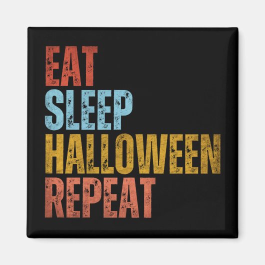 ETEN SLAPEN HALLOWEEN HERHALEN MAGNEET (Voorkant)