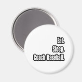 Eten. Slapen. Honkbal coachen. Magneet (Voorkant / Achterkant)