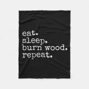 Eten. Slapen. Hout verbranden. Herhalen. Grappige  Fleece Deken