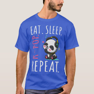 Eten Slapen KPop Herhalen Schattige Panda Luister  T-shirt