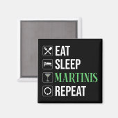 Eten. Slapen. Martinis. Herhalen. Magneet (Voorkant / Achterkant)