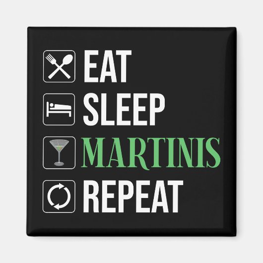 Eten. Slapen. Martinis. Herhalen. Magneet (Voorkant)