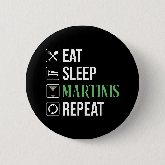 Eten. Slapen. Martinis. Herhalen. Ronde Button 5,7 Cm (Voorkant)