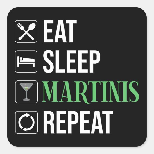 Eten. Slapen. Martinis. Herhalen. Vierkante Sticker (Voorkant)