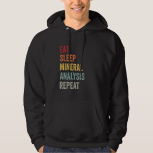 Eten Slapen Mineraalanalyse Herhalen Geologie PhD Hoodie