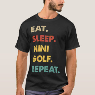 Eten Slapen Minigolf Herhalen Grappige Minigolflie T-shirt