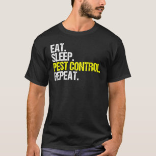 Eten Slapen Ongediertebestrijding Herhalen Verdelg T-shirt