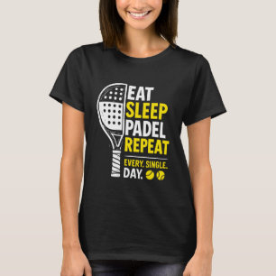 Eten Slapen Padel Herhalen Grappig Racket Sportlie T-shirt