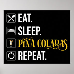 Eten. Slapen. Pina Colada's. Herhalen. Poster