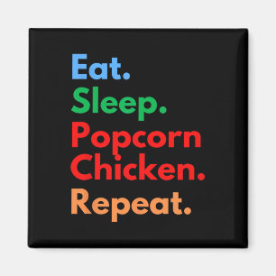 Eten Slapen Popcorn Kip Herhalen Voor Popcorn Kipp Magneet