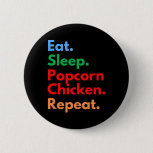 Eten Slapen Popcorn Kip Herhalen Voor Popcorn Kipp Ronde Button 5,7 Cm