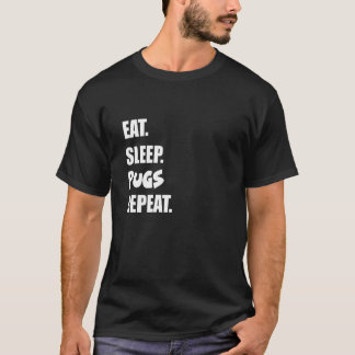 Eten Slapen Pugs Herhalen T-shirt