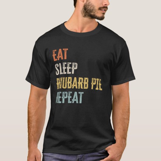 Eten - Slapen - Rabarbertaart - Herhalen T-shirt (Voorkant)