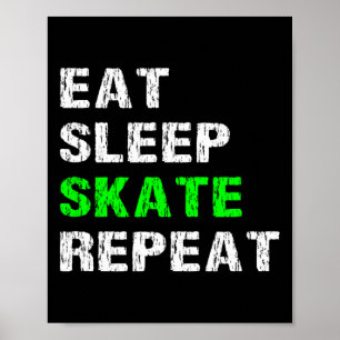 Eten Slapen Skate Herhalen Roller Skater Skateboar Poster