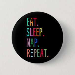 Eten Slapen Slapen Herhalen Grappig Sarcasme Kleur Ronde Button 5,7 Cm