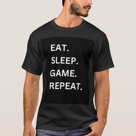 Eten, slapen, spel" herhalen,  T-Shirt (Voorkant)