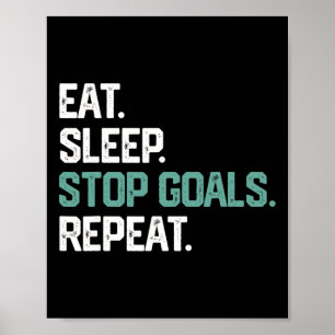 Eten Slapen Stoppen Doelen Herhalen T-shirt Keeper Poster