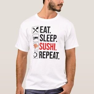 Eten. Slapen. Sushi. Herhalen T-shirt