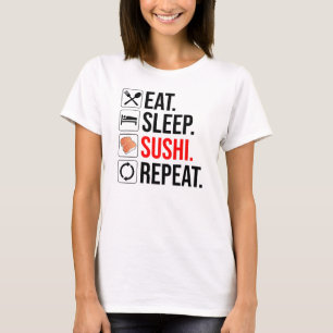 Eten. Slapen. Sushi. Herhalen T-shirt
