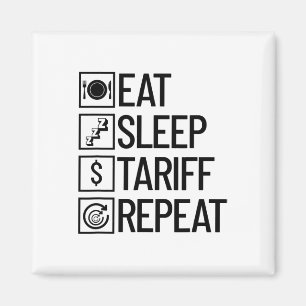 Eten Slapen Tarief Herhalen Grappig Trump Tarief _ Magneet
